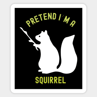 Pretend I'm a Squirrel Halloween Costume Sticker